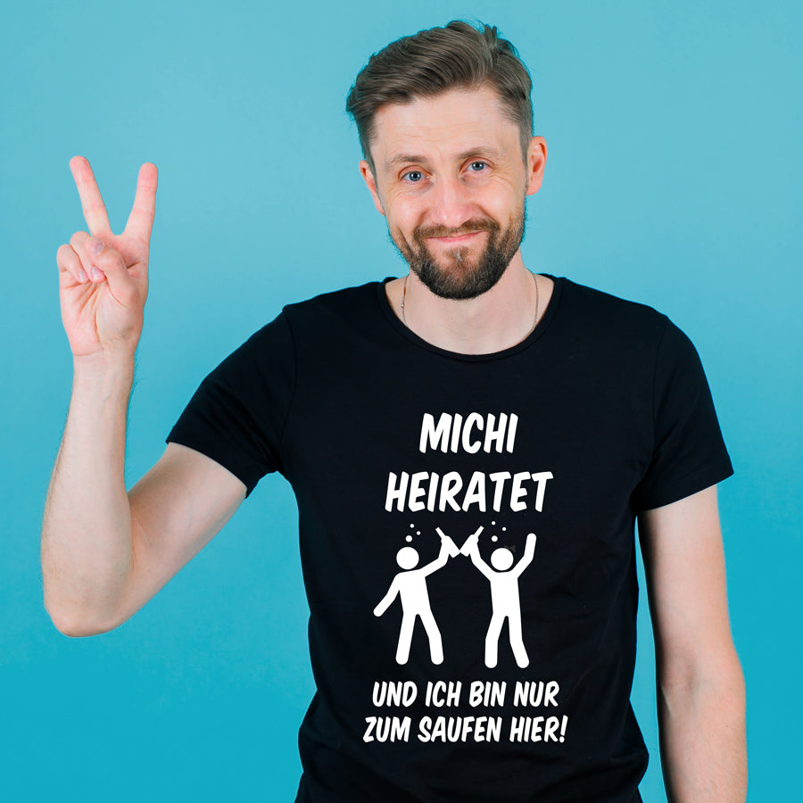 Poltershirt "Ich bin nur zum Saufen hier!", schwarz, Herren Junggesellenabschied